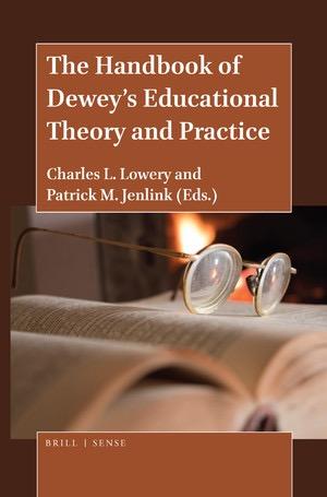 The Handbook of Dewey’s Educational Theory and Practice