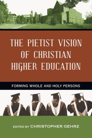The Pietist Vision of Christian Higher Education:Forming Whole and Holy Persons