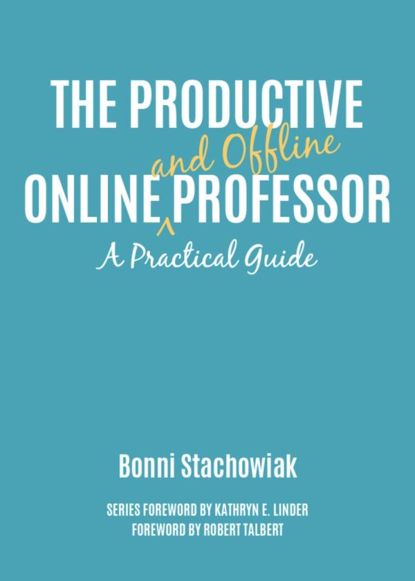 The Productive Online and Offline Professor:&nbsp; A Practical Guide