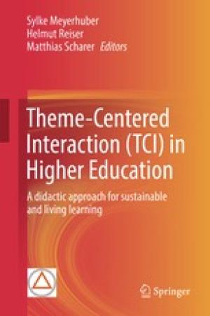 Theme-Centered Interaction (TCI) in Higher Education:  A Didactic Approach for Sustainable and Living Learning