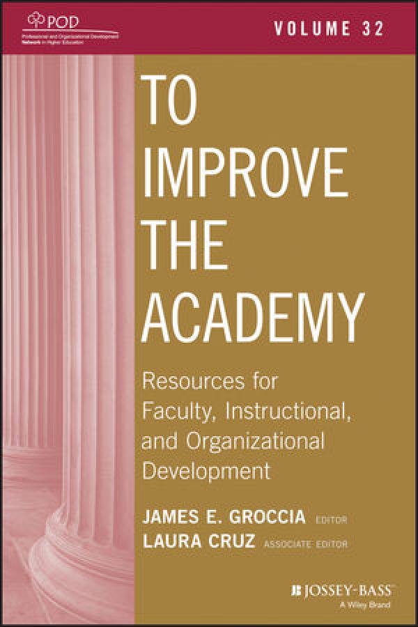 To Improve the Academy: Resources for Faculty, Instructional, and Organizational Development, Volume 31