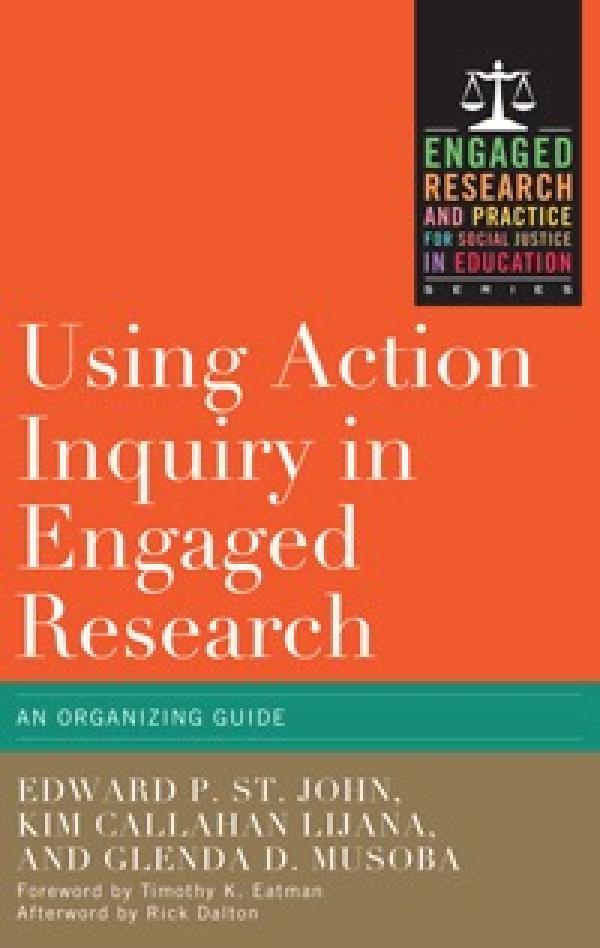 Using Action Inquiry in Engaged Research: An Organizing Guide
