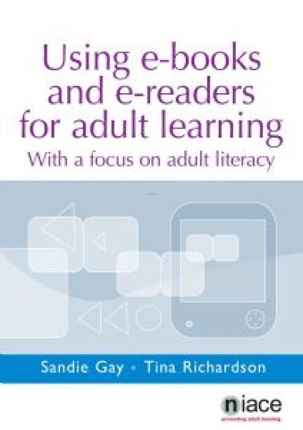 Using e-Books and e-Readers for Adult Learning: With a Focus on Adult Literacy