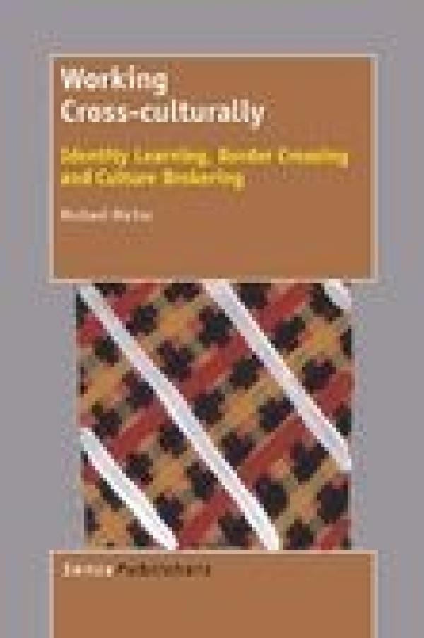 Working Cross-Culturally: Identity Learning, Border Crossing and Culture Brokering