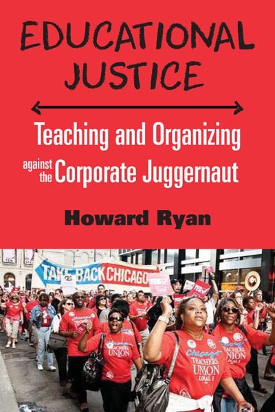 books-educational-justice-teaching-and-organizing-against-the-corporate-juggernaut.jpeg