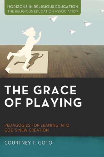 books-the-grace-of-playing-pedagogies-for-leaning-into-gods-new-creation.jpeg
