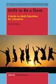books-unfit-to-be-a-slave-a-guide-to-adult-education-for-liberation.jpeg