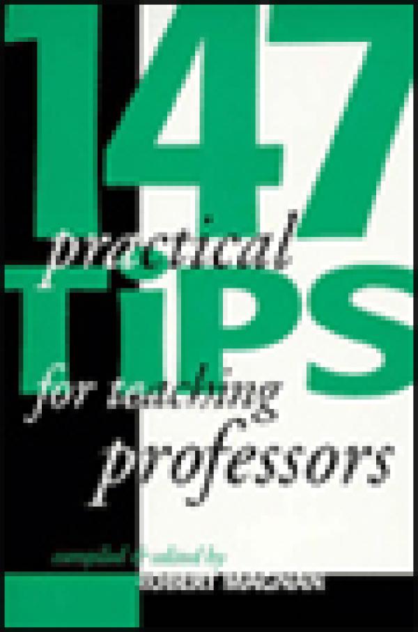 147 Practical Tips for Teaching Professors
