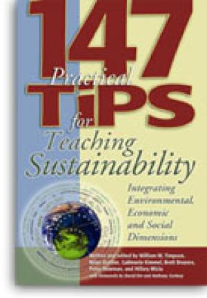 147 Practical Tips for Teaching Sustainability:
Connecting the Environment, the Economy,
and Society