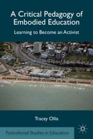 A Critical Pedagogy of Embodied Education: Learning to Become an Activist