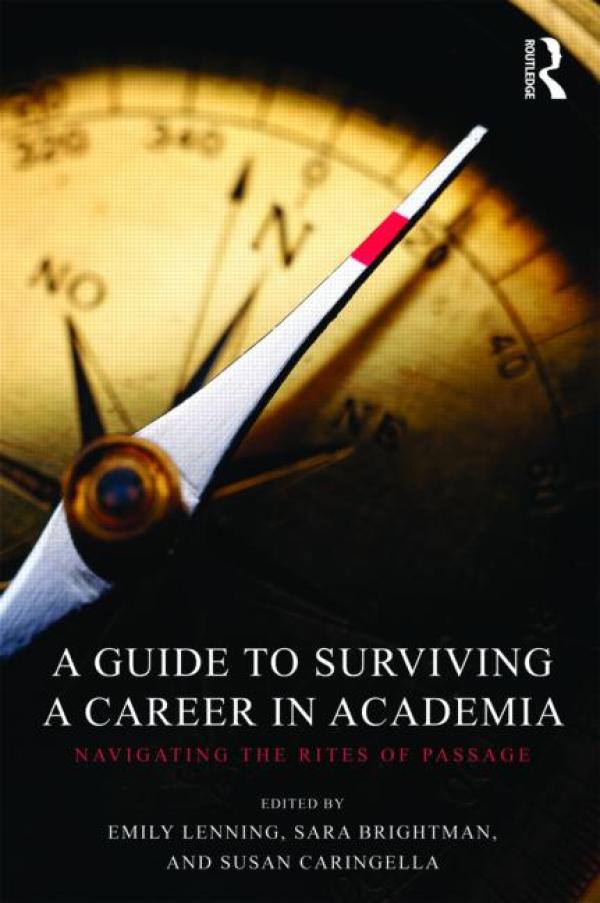 A Guide to Surviving a Career in Academia: Navigating the Rites of Passage