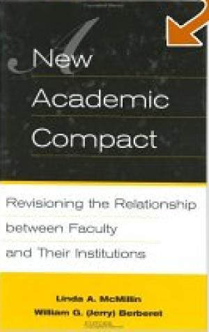 A New Academic Compact: Revisioning the Relationship between Faculty and Their Institutions