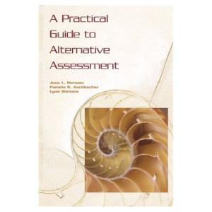 A Practical Guide to Alternative Assessment