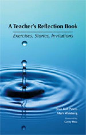 A Teacher’s Reflection Book: Exercises, Stories, Invitations