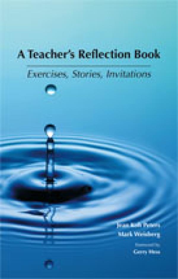 A Teacher’s Reflection Book: Exercises, Stories, Invitations