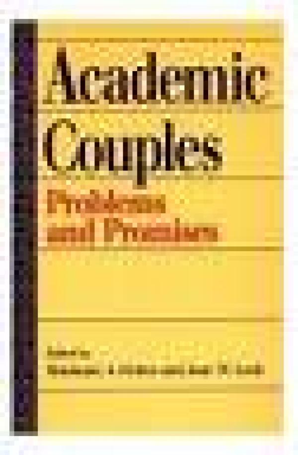 Academic Couples: Problems and Promises