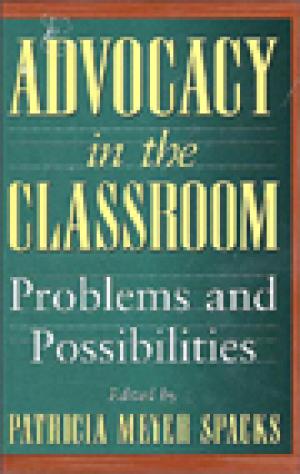 Advocacy in the Classroom: Problems and Possibilities