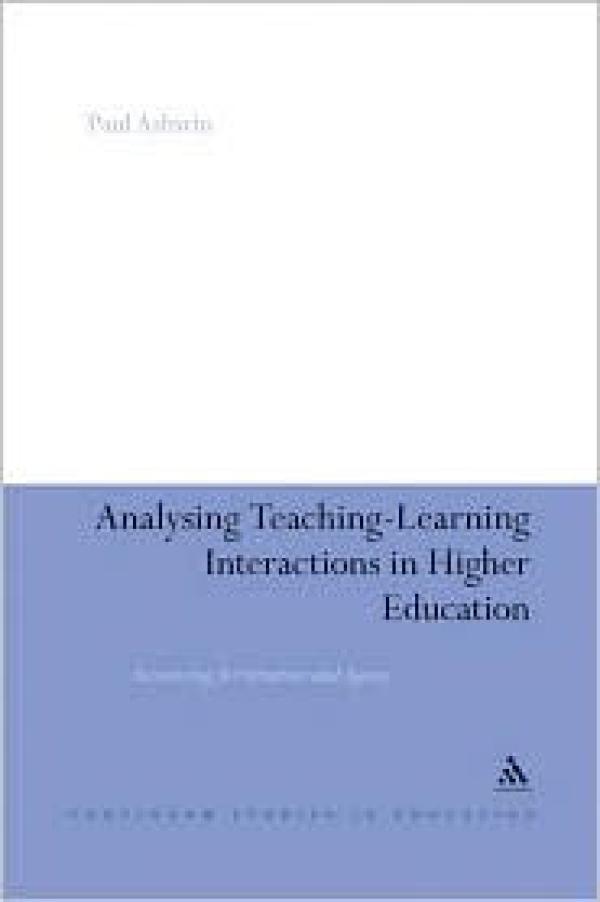 Analysing Teaching-Learning Interactions in Higher Education: Accounting for Structure and Agency