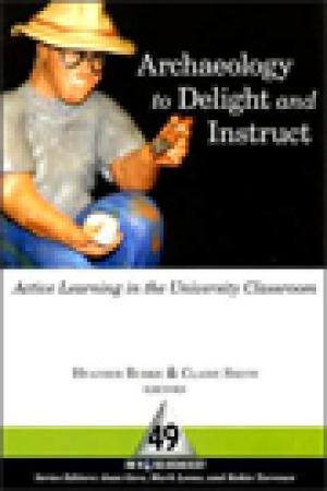 Archaeology to Delight and Instruct: Active Learning in the University Classroom