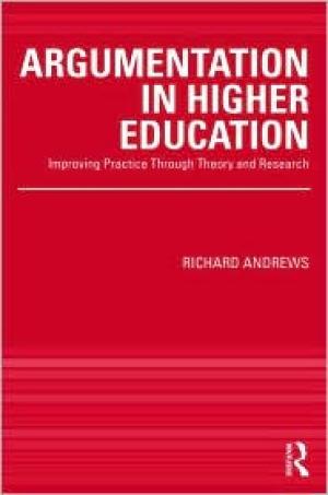 Argumentation in Higher Education: Improving Practice Through Theory and Research