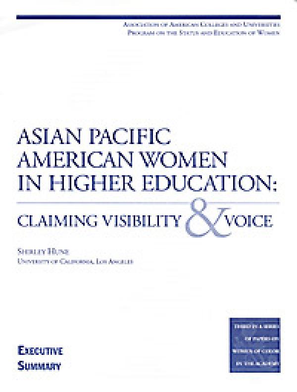 Asian Pacific American Women in Higher Education:Claiming Visibility & Voice