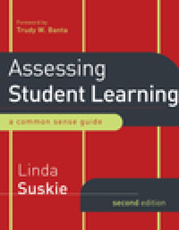 Assessing Student Learning: A Common Sense Guide, 2nd Edition