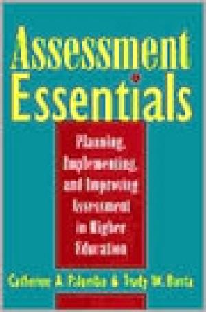 Assessment Essentials: Planning, Implementing, and Improving Assessment in Higher Education