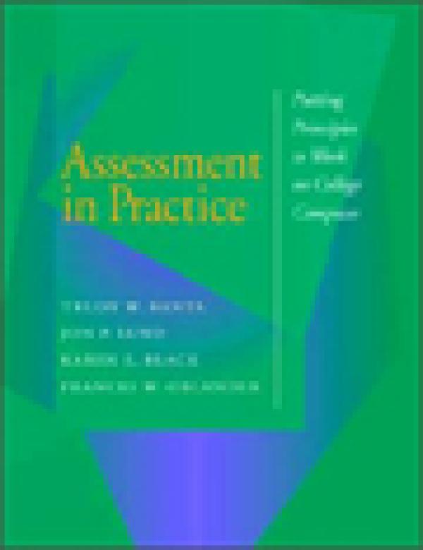 Assessment in Practice: Putting Principles to Work on College Campuses
