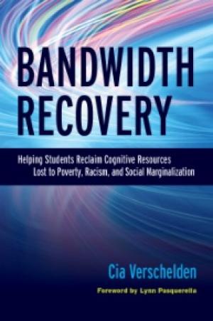Bandwidth Recovery - Helping Students Reclaim Cognitive Resources Lost to Poverty, Racism, and Social Marginalization