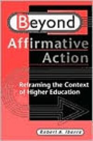 Beyond Affirmative Action: Reframing the Context of Higher Education