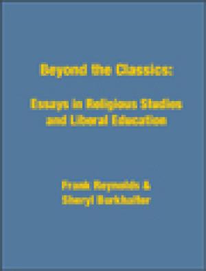Beyond the Classics: Essays in Religious Studies and Liberal Education
