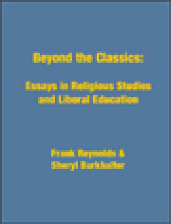 Beyond the Classics: Essays in Religious Studies and Liberal Education