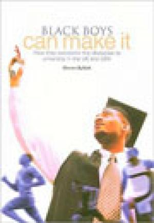 Black Boys Can Make It: How They Overcome the Obstacles to University in the UK and USA