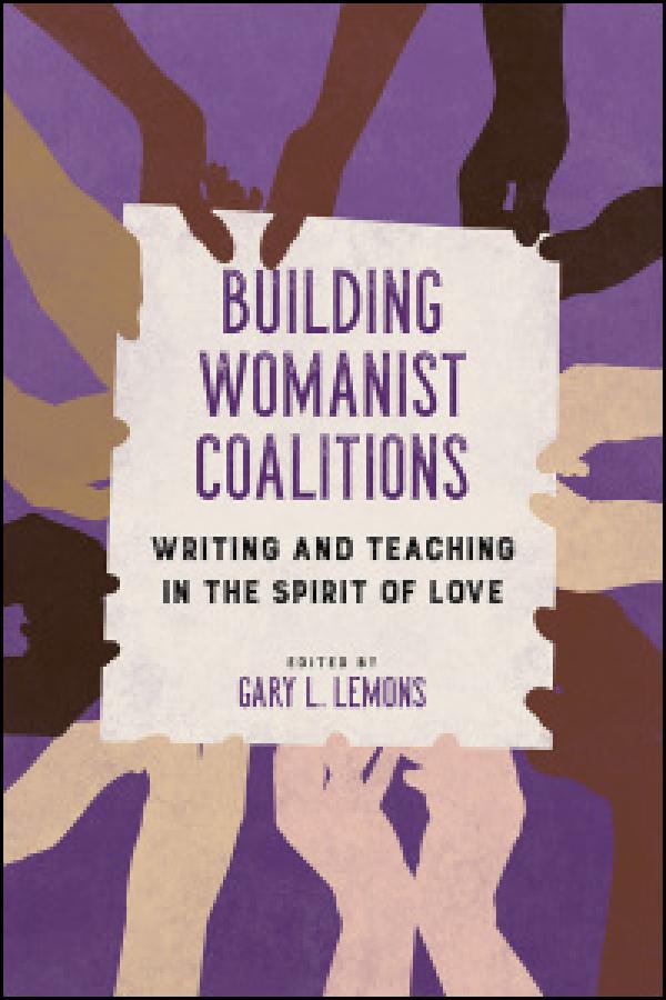 Building Womanist Coalitions:&nbsp; Writing and Teaching in the Spirit of Love
