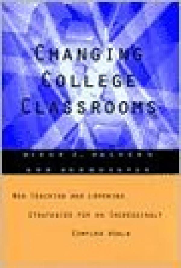 Changing College Classrooms: New Teaching and Learning Strategies for an Increasingly Complex World