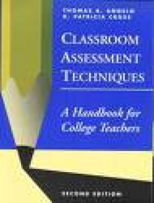 Classroom Assessment Techniques: A Handbook for College Teachers, 2nd ed.