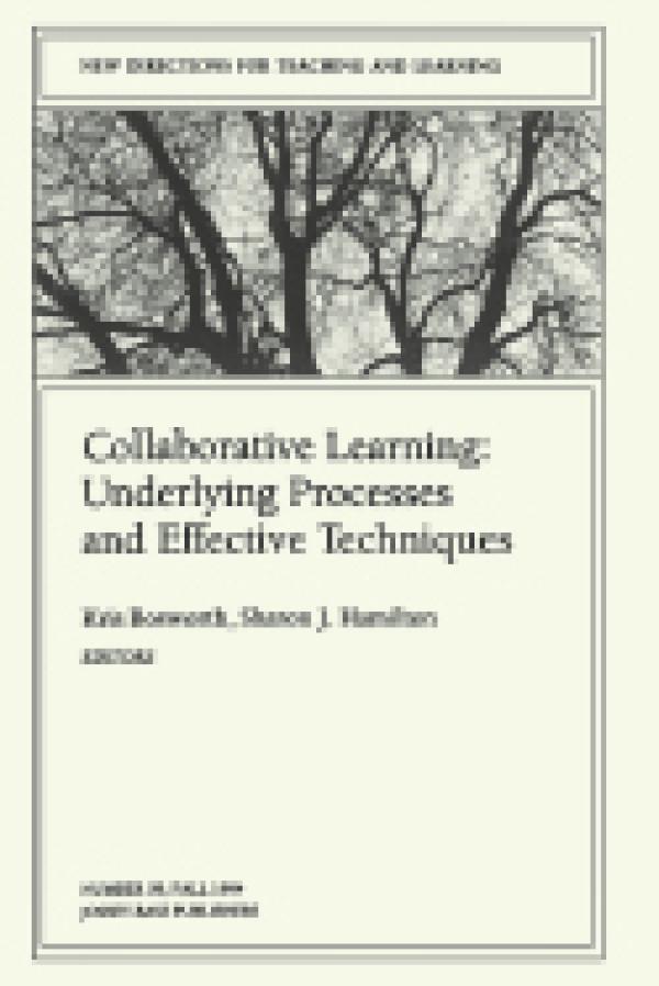 Collaborative Learning: Underlying Processes and Effective Techniques