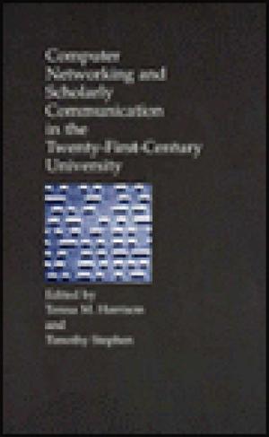 Computer Networking and Scholarly Communication in the Twenty-First-Century University