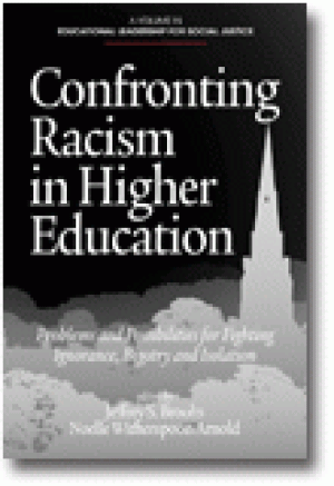 Confronting Racism in Higher Education: Problems and Possibilities for Fighting Ignorance, Bigotry and Isolation