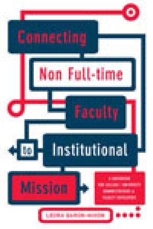 Connecting Non Full-time Faculty to Institutional Mission: A Guidebook for College/University Administrators & Faculty Developers