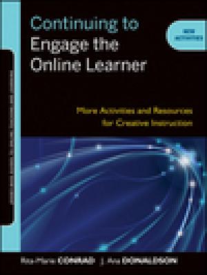 Continuing to Engage the Online Learner: More Activities and Resources for Creative Instruction