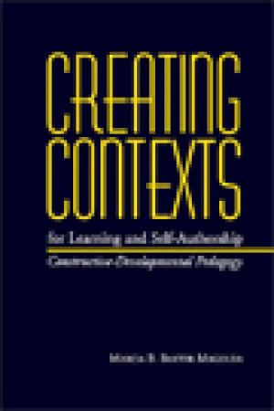 Creating Contexts for Learning and Self-Authorship: Constructive Developmental Pedagogy