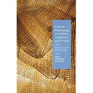 Critical Pedagogy and Marx, Vygotsky and Freire: Phenomenal Forms and Educational Action Research