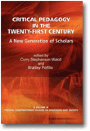 Critical Pedagogy in the Twenty-First Century: A New Generation of Scholars