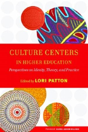 Culture Centers in Higher Education: Perspectives on Identity, Theory, and Practice
