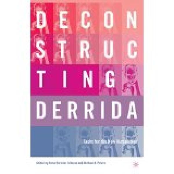 Deconstructing Derrida: Tasks for the New Humanities