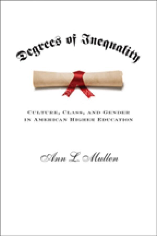 Degrees of Inequality: Culture, Class, and Gender in American Higher Education