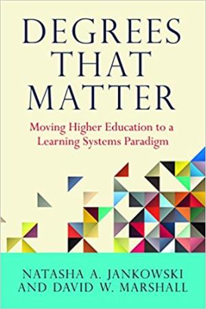 Degrees That Matter:  Moving Higher Education to a Learning Systems Paradigm