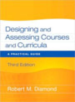 Designing and Assessing Courses and Curricula: A Practical Guide, Third Edition