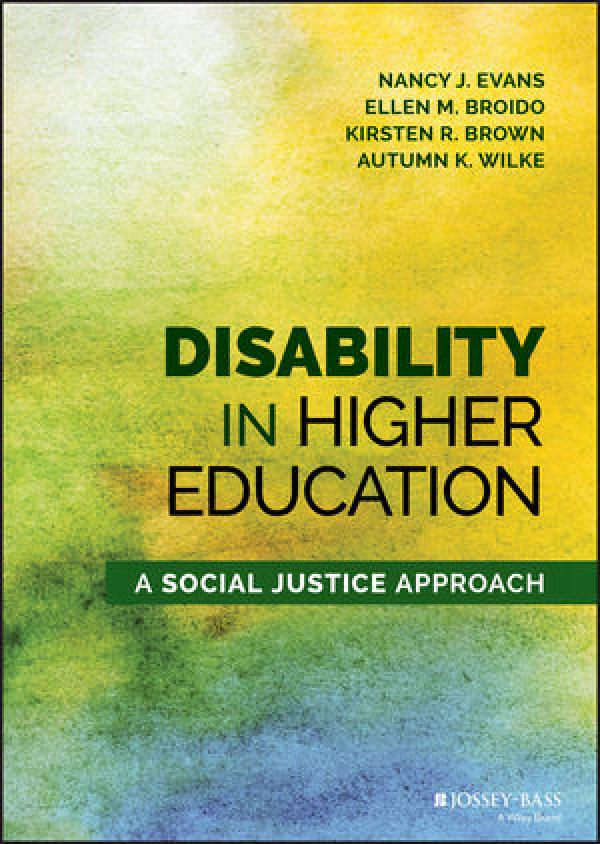 Disability in Higher Education:&nbsp; A Social Justice Approach